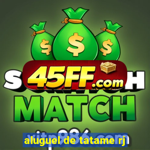 aluguel de tatame rj